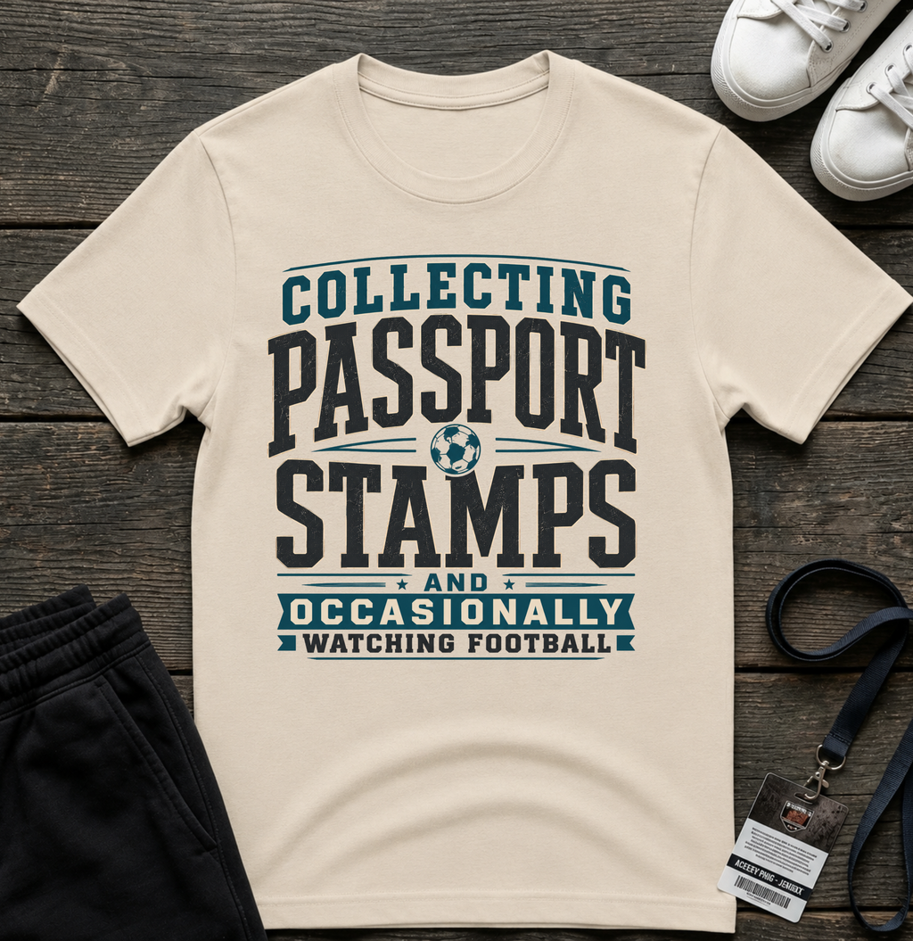 Collecting Passport Stamps T-Shirt — Travel & Football Fan Tee
