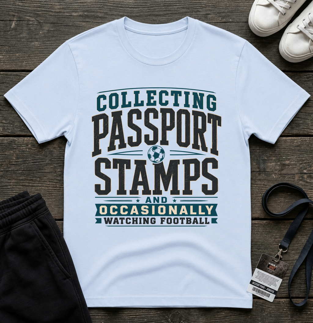 Collecting Passport Stamps T-Shirt — Travel & Football Fan Tee