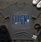 I Speak Fluent Football T-Shirt — Funny Football Fan Tee
