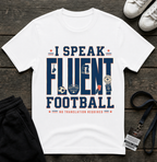 I Speak Fluent Football T-Shirt — Funny Football Fan Tee