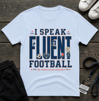 I Speak Fluent Football T-Shirt — Funny Football Fan Tee