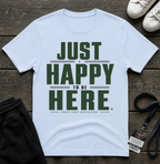 Just Happy to Be Here T-Shirt _ Funny Football Tees