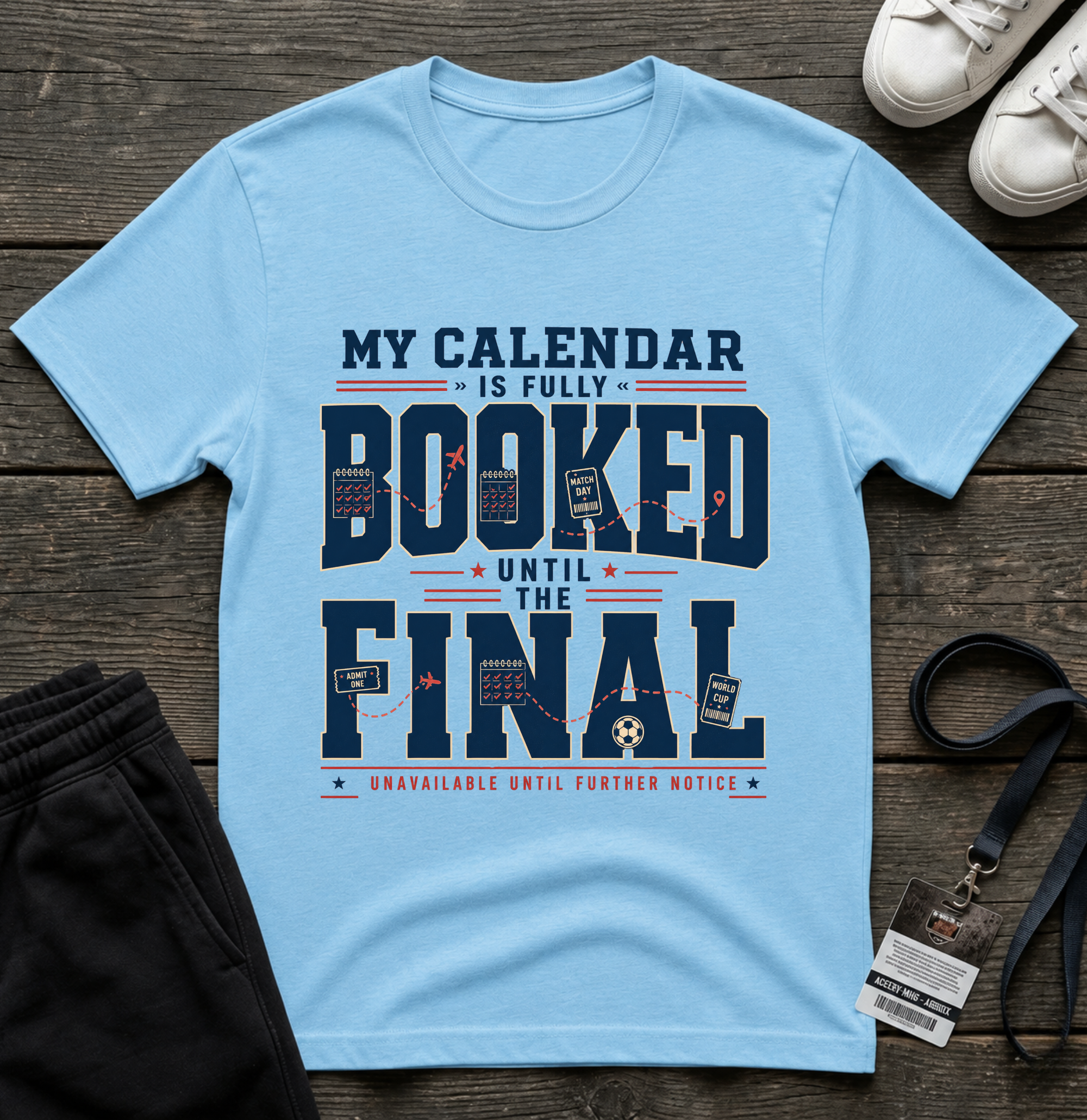 My Calendar Is Booked Until the Final T-Shirt _ Funny Football Tees