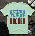 Return Flight Booked T-Shirt _ Funny Football Meme Tees