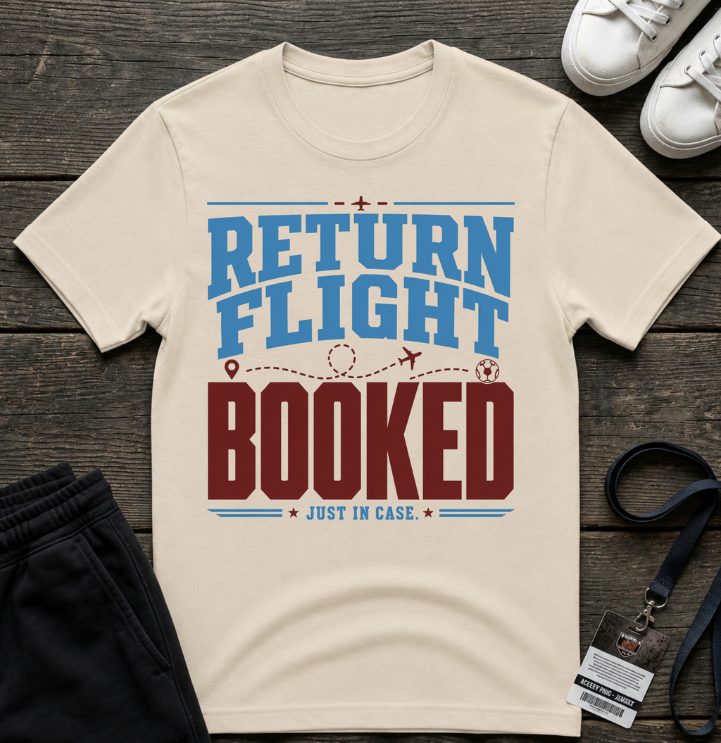 Return Flight Booked T-Shirt _ Funny Football Meme Tees