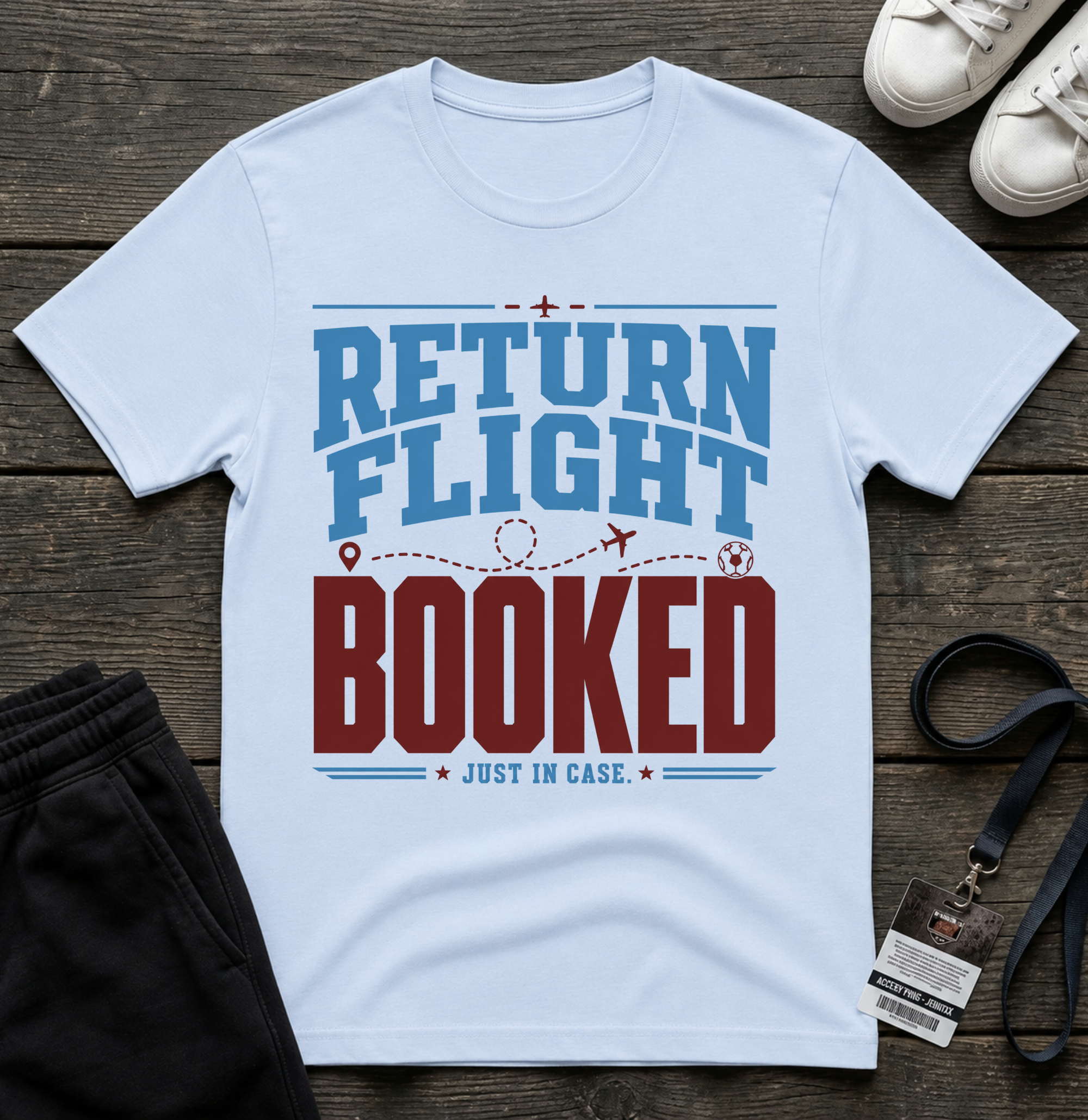 Return Flight Booked T-Shirt _ Funny Football Meme Tees