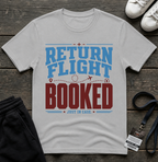 Return Flight Booked T-Shirt _ Funny Football Meme Tees